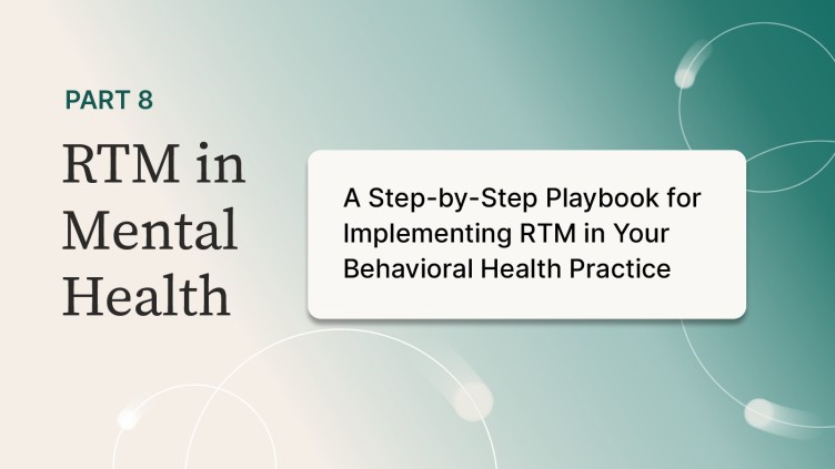 A Step-by-Step Playbook for Implementing RTM in Your Behavioral Health Practice