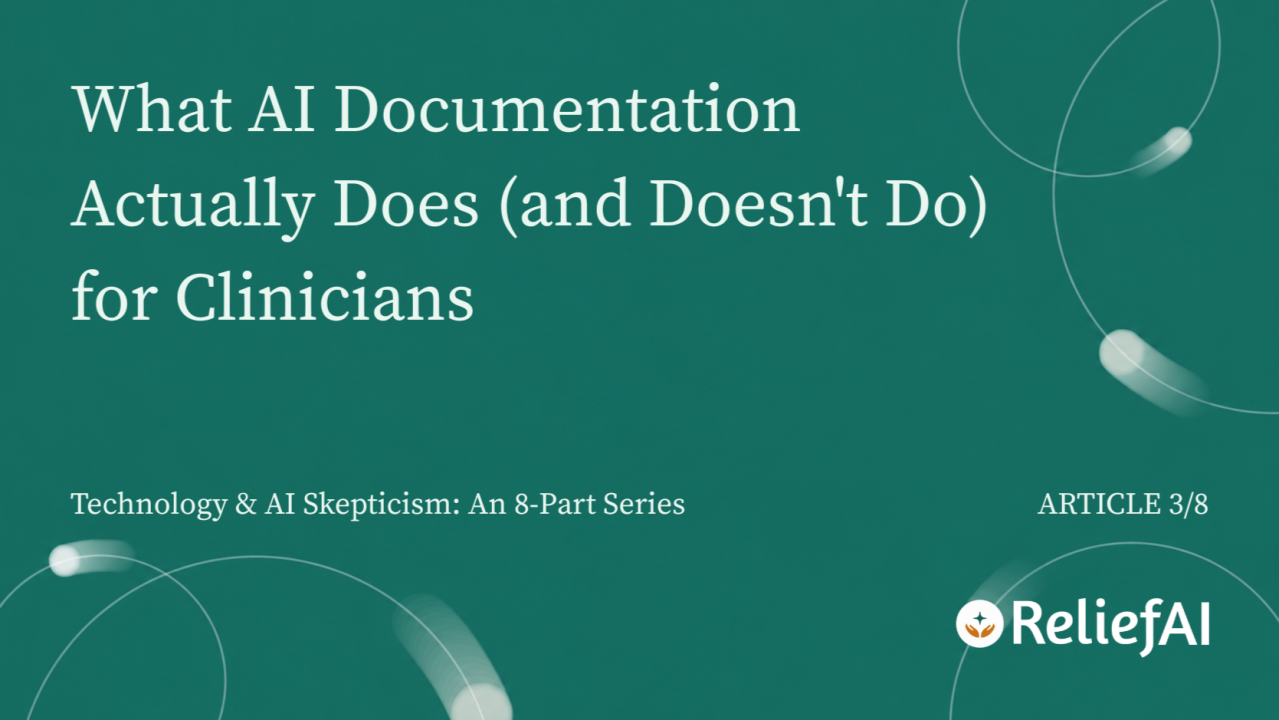What AI Documentation Actually Does (and Doesn't Do) for Clinicians