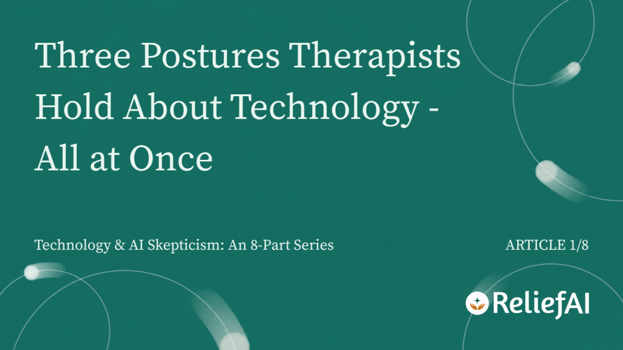 Three Postures Therapists Hold About Technology — All at Once