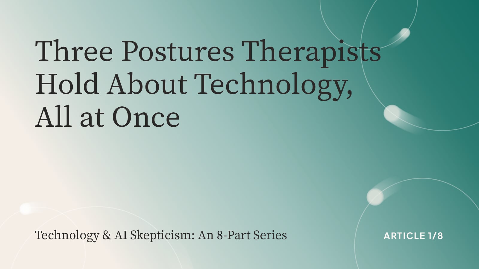 Three Postures Therapists Hold About Technology — All at Once