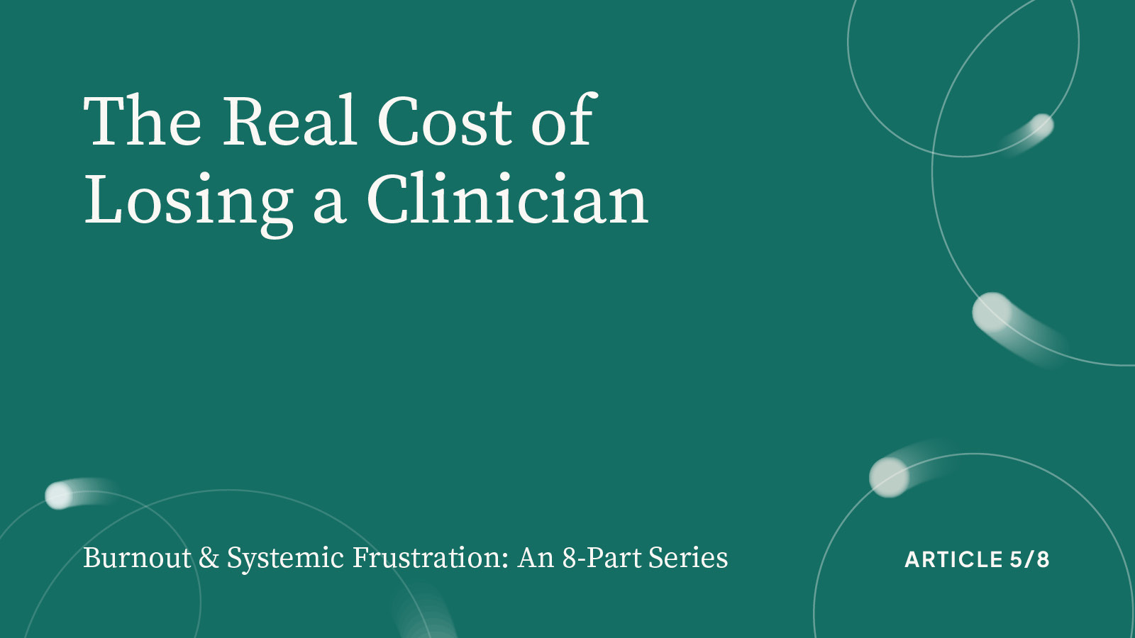 The Real Cost of Losing a Clinician