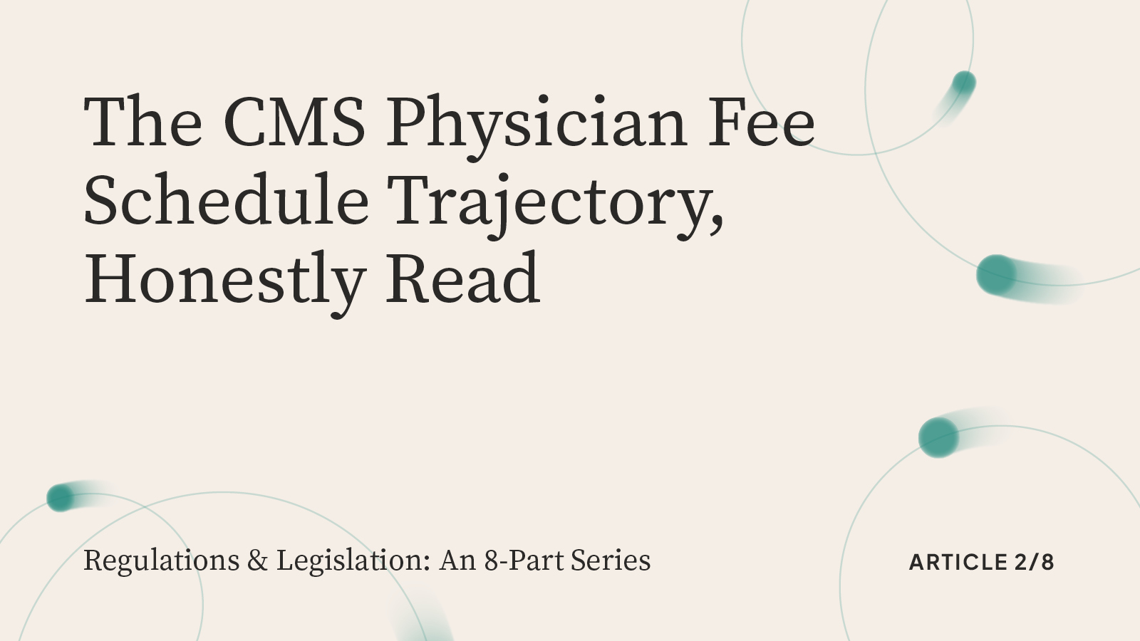 The CMS Physician Fee Schedule Trajectory, Honestly Read